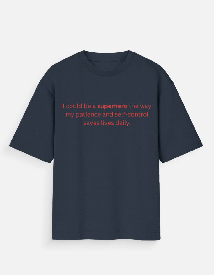 Patient Enough to Be a Superhero Oversized T-Shirt