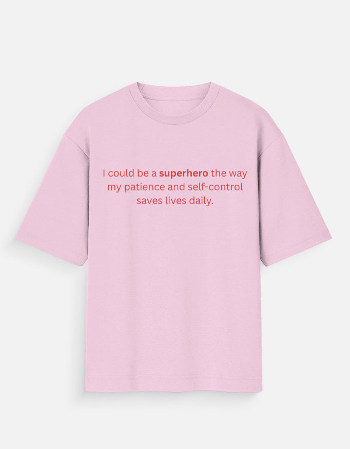 Patient Enough to Be a Superhero Oversized T-Shirt