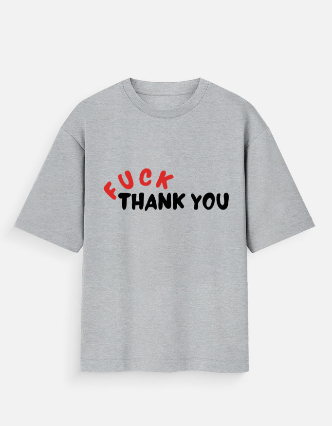 Fuck Thank You Oversized T-Shirt