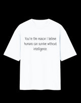 Humans Survive Without Intelligence Oversized T-Shirt thumbnail 2