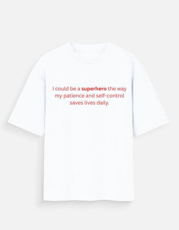 Patient Enough to Be a Superhero Oversized T-Shirt