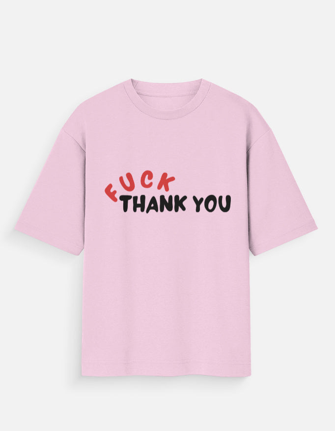 Fuck Thank You Oversized T-Shirt