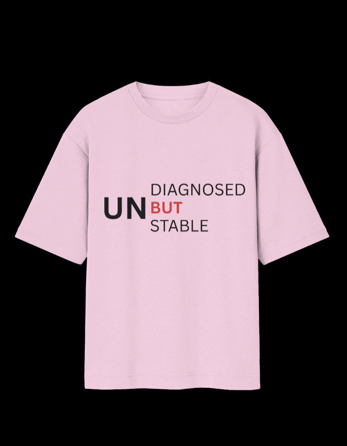 Undiagnosed But Unstable Oversized Tee