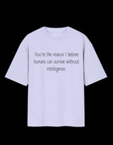 Humans Survive Without Intelligence Oversized T-Shirt thumbnail 5