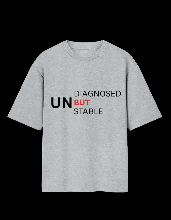 Undiagnosed But Unstable Oversized Tee