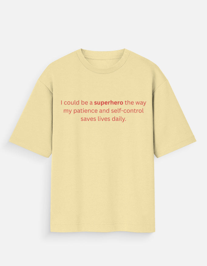 Patient Enough to Be a Superhero Oversized T-Shirt